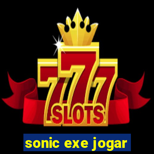sonic exe jogar